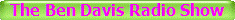 The Ben Davis Radio Show